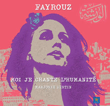 Charger l&#39;image dans la galerie, FAYROUZ Moi je chante l&#39;humanité